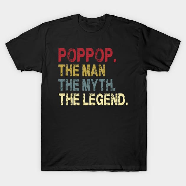 Poppop - The Man - The Myth - The Legend Father's Day Gift Dad T-Shirt by David Darry